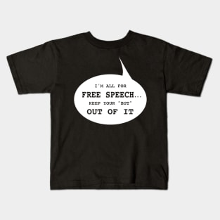 I'm All for Free Speech Kids T-Shirt